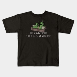 Season 2020 of Earth is really messed up Kids T-Shirt